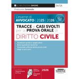 L'esame di Avvocato 2025 - 2026 - Tracce e Casi Svolti per la Prova Orale di Diritto Civile (Saranno avvocati)