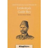 Leskofçalı Galib Bey Şiirin Hazanında Gazel Dökenler 3 - M. Kayahan Özgül