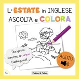 L'Estate in Inglese: Ascolta e Colora: Libro di Attività Bilingue con Audio per Bambini dai 5 anni | Vocabolario e Comprensione Orale (Inglese Ascolta Colora)