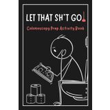 Let That Sh*T Go!: The Colonoscopy Prep Activity Book here to distract, entertain, and keep your spirits up while everything else is going down.
