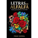 Letras de alfalfa: Poemas para inspirarse, sentir y reflexionar sobre el Mundo y las cosas