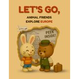 Let’s Go, Animal Friends Explore Europe!: A Travel Coloring Book Adventure for Kids Ages 3–5
