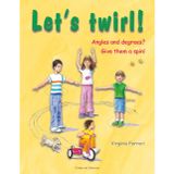Let´s twirl!: Angles and degrees? Give them a spin!