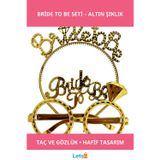 Letsii Bride to Be Altın Renk Taç ve Gözlük Süs Seti
