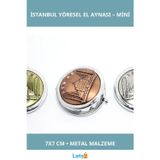 Letsii Metal İstanbul Temalı Yöresel Kabartmalı El Aynası 7x7 cm