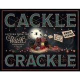 Letters from the Witch: Cackle Crackle: With Five Spells to Pull Out and Keep
