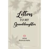 Letters to My Granddaughter From Nana & Papa: Fill In The Blank Keepsake Journal from Grandma Grandpa to Granddaughter as She Grows Up, Memory Book, New Grandparents Gift