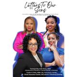 Letters To Our Sons: Love Letters Written with The Heartbeat of A Mother–Son Bond by Women Entrepreneurs and Career-Focused Women