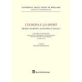 L'Europa e lo sport. Profili giuridici, economici e sociali (Univ. Bergamo-Fac. di giurisprudenza)