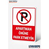 Levhadepo Apartman Önüne Park Etmeyin Uyarı Levhası Dekota - 35X50