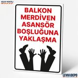 Levhadepo Balkon Merdiven Asansör Boşluğuna Yaklaşma Iş Güvenliği Uyarı ve Yönlendirme Levhası - Dekota - 25X35