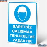 Levhadepo Baretsiz Çalışmak Tehlikeli ve Yasaktır Iş Güvenliği Uyarı Levhası Dekota - 70X100