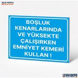 Levhadepo Boşluk Kenarlarında ve Yüksekte Emniyet Kemeri Kullan Iş Güvenliği ve Uyarı Levhası - Dekota - 25X35