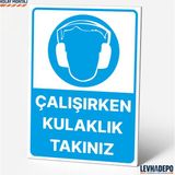 Levhadepo Çalışırken Kulaklık Takınız Iş Güvenliği Uyarı ve Yönlendirme Levhası Dekota - 25X35