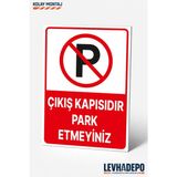 Levhadepo Çıkış Kapısıdır Park Etmeyiniz Uyarı Levhası Dekota - 35X50