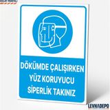 Levhadepo Dökümde Çalışırken Yüz Koruyucu Takınız Iş Güvenliği Uyarı Levhası Dekota - 35X50