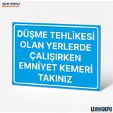 Levhadepo Düşme Tehlikesi Olan Yerde Emniyet Kemeri Takınız Iş Güvenliği ve Uyarı Levhası - Dekota - 50X70