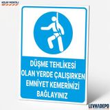 Levhadepo Düşme Tehlikesi Olan Yerde Emniyet Kemerinizi Takınız Iş Güvenliği ve Uyarı Levhası - Dekota - 50X70