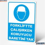 Levhadepo Forkliftte Çalışırken Koruyucu Baretini Tak Iş Güvenliği Uyarı Levhası Dekota - 50X70