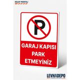 Levhadepo Garaj Kapısı Park Etmeyiniz Uyarı Levhası Dekota - 35X50