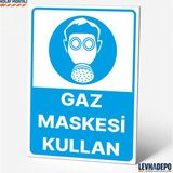 Levhadepo Gaz Maskesi Kullan Iş Güvenliği Uyarı ve Yönlendirme Levhası Dekota - 70X100