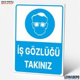 Levhadepo Iş Gözlüğü Takınız Iş Güvenliği Uyarı ve Yönlendirme Levhası - Dekota - 25X35