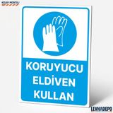 Levhadepo Koruyucu Eldiven Kullan Iş Güvenliği Uyarı ve Yönlendirme Levhası - Dekota - 70X100
