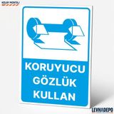 Levhadepo Koruyucu Gözlük Kullan Iş Güvenliği Uyarı ve Yönlendirme Levhası - Dekota - 25X35
