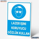 Levhadepo Lazer Işını Kouyucu Gözlük Kullan Iş Güvenliği Uyarı ve Yönlendirme Levhası- Dekota - 25X35