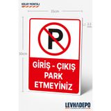 LEVHADEPO (PRK14) Giriş - Çıkış Park Etmeyiniz Uyarı Levhası 35X50 Dekota