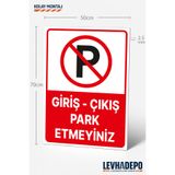 LEVHADEPO (PRK14) Giriş - Çıkış Park Etmeyiniz Uyarı Levhası 50X70 Dekota