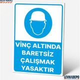 Levhadepo Vinç Altında Baretsiz Çalışmak Yasaktır Iş Güvenliği Uyarı Levhası Dekota - 25X35