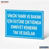 Levhadepo Vincin Tamir ve Bakımı Için Üstüne Çıktığında Emniyet Kemerini Tak Uyarı Levhası - Dekota - 25X35