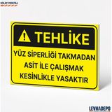 Levhadepo Yüz Siperliği Takmadan Asit Ile Çalışmak Yasaktır Iş Güvenliği Uyarı Levhası Dekota - 50X70