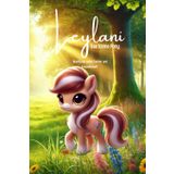 Leylani, das kleine Pony, Abenteuer voller Farben und Freundschaft: Gute-Nacht-Geschichte ab 3 Jahren, perfekt für unterwegs