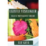 Lezzetli Yeşillikler: Salata Mutfağının Sırları