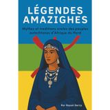 Légendes Amazighes: Mythes et traditions orales des peuples autochtones d'Afrique du Nord