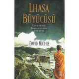 Lhasa Büyücüsü - Çaylak Bir Keşiş, Bir Kuantum Uzmanı, Antik Bir Sır David Michie Ganj Yayınları - Yeni Kitap