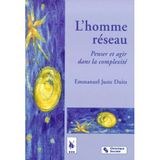 L'homme réseau penser et agir dans la complexité (0000)