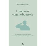 L'honneur comme boussole: Les valeurs de la légion étrangère au service de la reconstruction personnelle (Equilibre intérieur)