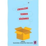 Liberalizmi Yeniden Düşünmek - Metin Sarfati Burak Gürbüz Hüseyin Özer Burak Gündüz