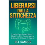 LIBERARSI DALLA STITICHEZZA: Scoprite come evitare dolori e disagi con una tecnica segreta in meno di 10 minuti al giorno! (fare la cacca !, Band 1)