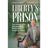 Liberty's Prison: The Inmate's Son Who Radically Reformed an American Prison
