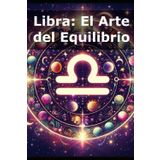 Libra: El Arte del Equilibrio
