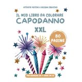 Libro da Colorare di Capodanno per bambina bambino ATTIVITÀ FESTIVE E DESIGN CREATIVO: 80 Pagine Festive e Creative per Bambini dai 4 Anni in Su ... per Feste di Capodanno e Regalo Perfetto