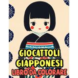 Libro Da Colorare Di Giocattoli Giapponesi: Pagine Di Giocattoli Tradizionali Giapponesi Per Bambini Bambole Kokeshi Daruma Otoshi Maneki Neko Origami ... Stress | Bambini Adulti Adolescenti Anziani