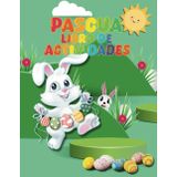 Libro de Actividades y Colorear de Pascua para Niños: Páginas para Colorear, Unir los Puntos, Juegos, Laberintos y Horas y Horas de Diversión