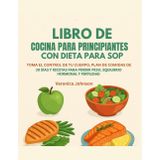 LIBRO DE COCINA PARA PRINCIPIANTES CON DIETA PARA SOP:: TOMA EL CONTROL DE TU CUERPO, PLAN DE COMIDAS DE 30 DÍAS Y RECETAS PARA PERDER PESO, EQUILIBRIO HORMONAL Y FERTILIDAD