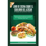Libro de cocina sobre el equilibrio del azúcar en sangre para personas mayores: Recetas nutritivas aptas para diabéticos para estabilizar la glucosa y ... de por vida (blood sugar balance, Band 3)