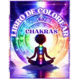 LIBRO DE COLOREAR CHAKRAS: DIVIÉRTETE Y EQUILIBRA TU ENERGÍA.: Con páginas para colorear con explicaciones en rima y mantras: Mindfulness interactivo ... 6 a 11 años y sus padres. (Colores que Riman)